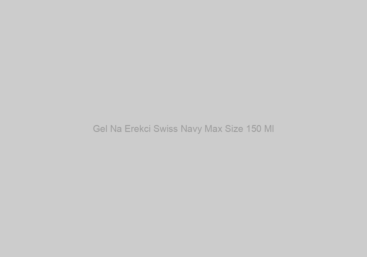 Gel Na Erekci Swiss Navy Max Size 150 Ml